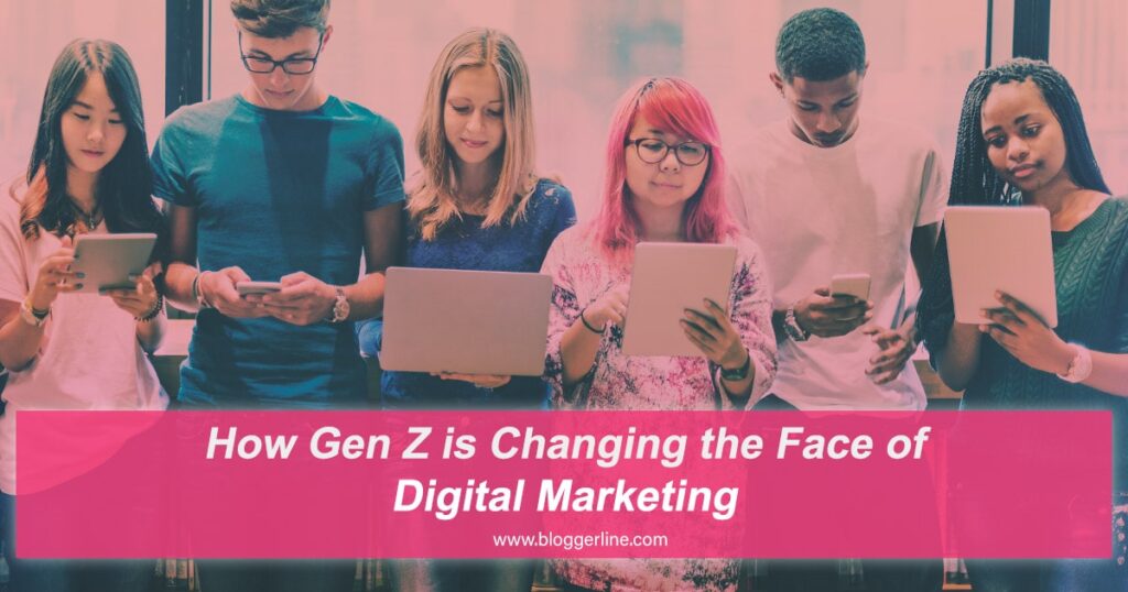 how-gen-z-changing-face-of-digital-marketing